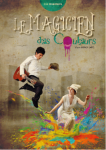 affiche du spectacle théâtral et musicale Le Magicien des Couleurs d'après l'album jeunesse d'Arnold Lobel